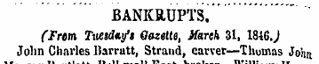 BANKRUPTS. (From Tuesday's Gazette , Mar...