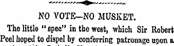 NO VOTE-NO MUSKET. The little "spec" in ...