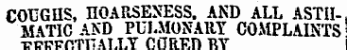COUGH S, HOARSENESS . AKD ALL ASTII-, 1IATIGAKD PULMONARY COMPLAINTS 1 x-DPPf.TTTAT.T.T nfiltRn TW