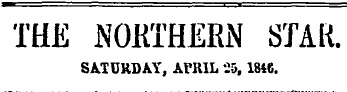 THE NOKTHERN STAR. SATURDAY, APRIL 2D, 1846.