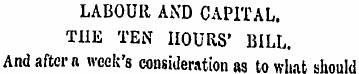 LABOUR AND CAPITAL. THE TEN HOURS' BILL....