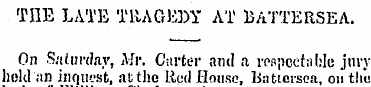 THE LATE TRAGEDY AT BATTERSEA. On Saturd...