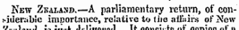 New Zealand.—A parliamentary return, of conquerable importance, relative to the ailairs of New «_..! 1 J» I ' .1 .1,.K..„..„.! Tl- „r..,r.;.t.,. .,4* nnnlnr. ,.l* .,