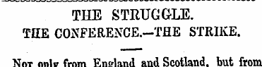 THE STRUGGLE. THE CONFERENCE.-THE STRIKE...