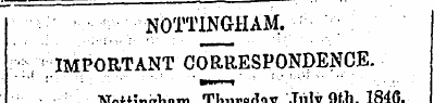 NOTTINGHAM, ¦ f IMPORTANT CORRESPONDENCE...