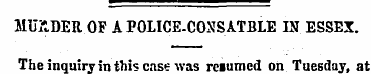 MUXDER OF A POLICE-CONS ATBLE IN ESSEX. ...
