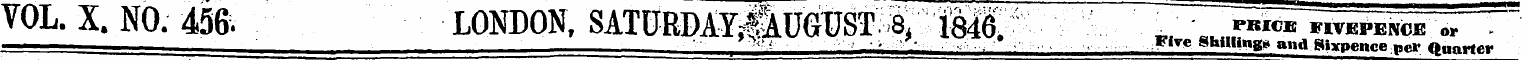 VOL. X. NO. 45fr LONDON, SATURDAYMUGTJST...