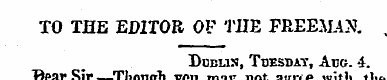 TO THE EDITOR OF THE FREEMAN. Dublin, Tu...
