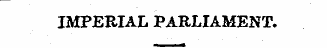IMPERIAL PARLIAMENT.