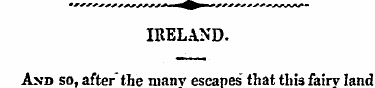 IRELAND. And so, after the many escapes ...