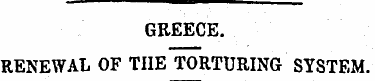 GREECE. RENEWAL OF THE TORTURING SYSTEM....