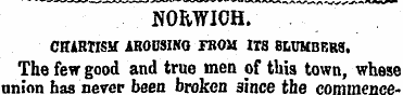 NORWICH. ~ . "*~~ CHARTISM AROUSING FROM...