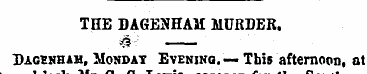 THE JJAGENHAM MURDER. Dagjnhah, Monday E...