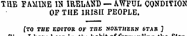 THE FAMINE IN IRELAND — AWFUL CONDITIONS...