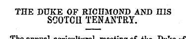 THE DUKE OF RICHMOND AND HIS SCOTCH TENA...