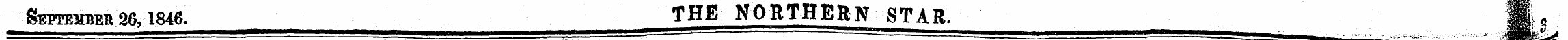 SEgFEHBER26,1846. THE NORTHERN STAR. M ^