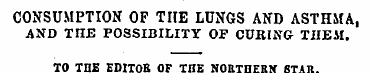 CONSUMPTION OF THE LUNGS AND ASTHMA, AND...