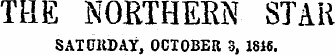 THE NORTHERN STAR SATURDAY, OCTOBER 3, 1816.