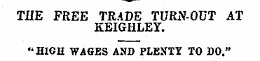 THE FREE TRADE TURN-OUT AT KEIGHLEY. "HI...