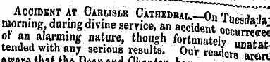 ACCIDBNT AT CARLISLE CATHKDRAL. -On Tn««...