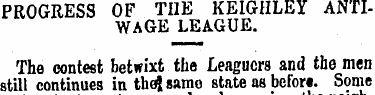PROGRESS OF THE KEIGHLEY ANTIWAGE LEAGUE...