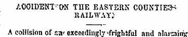 ACCIDENT'" OK THE EASTERN COUNTIES^ RAIL...
