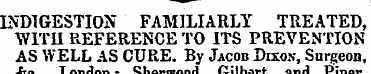 INDIGESTION FAMILIARLY TREATED, WITH REF...