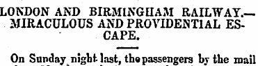 LONDON AND BIRMINGHAM RAILWAY. — MIRACUL...
