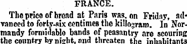 FRANCE. The price of bread at Paris was,...