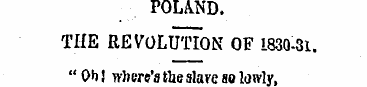 POLAND. THE REVOLUTION OF 1830-31. " Oh!...