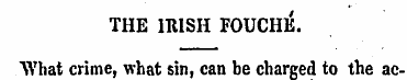 THE IRISH FOUCHK. "What crime, what sin,...
