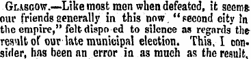Glasgow.—Like most men when defeated, it...