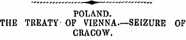 POLAND. THE TREATY OF VIENNA.—SEIZURE OF...