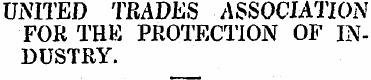 UNITED TRADES ASSOCIATION FOR THE PROTEC...