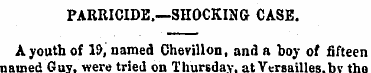 PARRICIDE.—SHOCKING CASE. A youth of 19,...