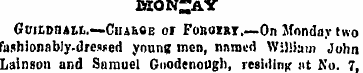 MON-AY GuiLDBAtt.—Ciiaeoe of FoBOiBT.—On...