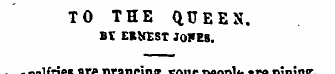TO THE QUEEN . BT. EUXEST JOFES. v^Tjr p...