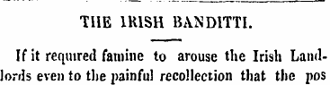 THE IRISH BANDITTI. If it required famin...