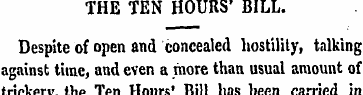 THE TEN HOURS' BILL. Despite of open and...