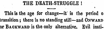 THE DEATH-STRUGGLE ! This is the age for...