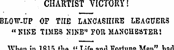 CHARTIST VICTORY! BLOW-UP OP THE LANCASH...