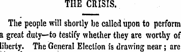 THE CRISIS. The peop le will shortly be ...