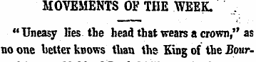 MOVEMENTS OF THE WEEK. , "Uneasy lies th...