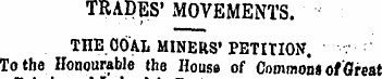 TRADES'MOVEMENTS. THE COAL MINERS'PETITI...