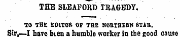 THE SLEAFORD TRAGEDY. TO THE EDITOR OF T...