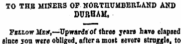 TO THB MINERS OF NORTHUMBERLAND AND DURH...