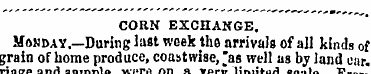 CORN EXCHANGE . Monday .—During last wee...