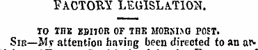 FACTORY LEGISLATION. TO THE EDITOR OF TH...