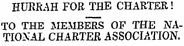 HURRAH FOR THE CHARTER! TO THE MEMBERS O...