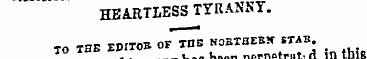 HEARTLESS TYRANNY. TO THE EDITOR OF THE ...